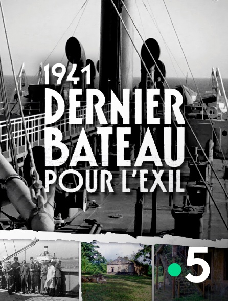 France 5 - 1941, dernier bateau pour l'exil