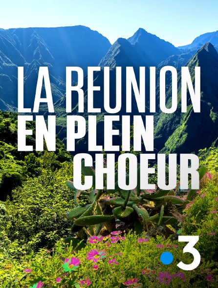 France 3 - La Réunion en plein choeur