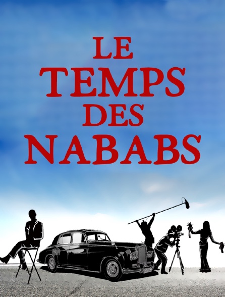 Le temps des Nababs