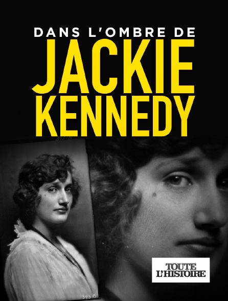 Toute l'Histoire - Dans l'ombre de Jackie Kennedy