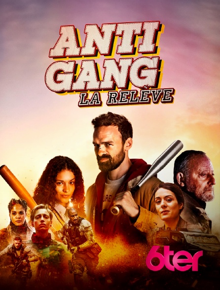 6ter - Antigang : La relève
