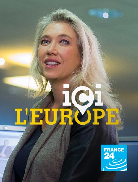 France 24 - Ici l'Europe