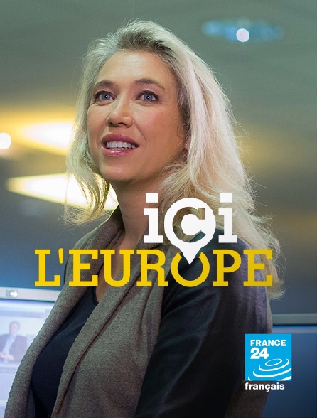 France 24 - Ici l'Europe