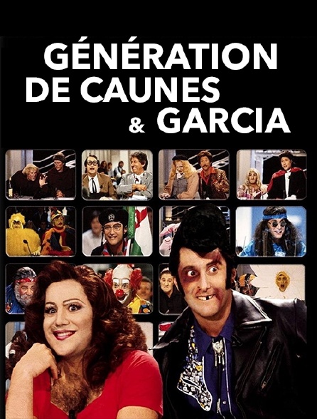 Génération De Caunes & Garcia