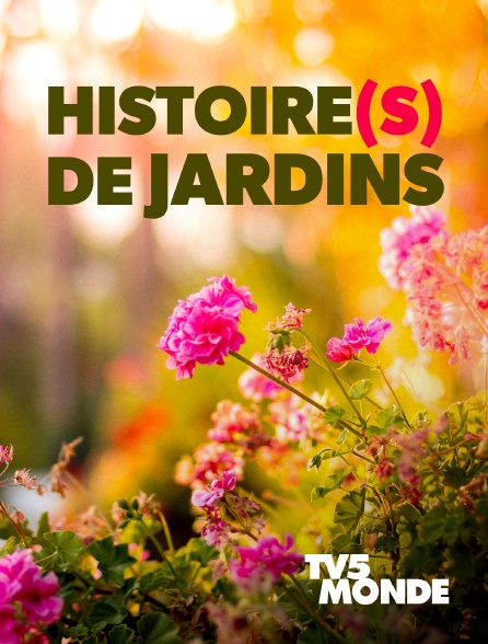 TV5MONDE - Histoire(s) de jardins