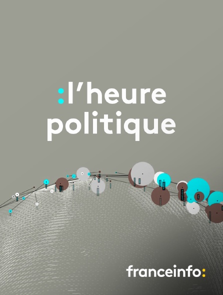 franceinfo: - L'heure politique