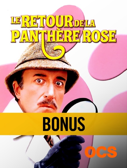 OCS - Le Retour de la Panthère rose : Bonus