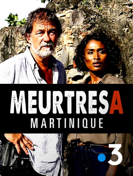 France 3 - Meurtres en Martinique