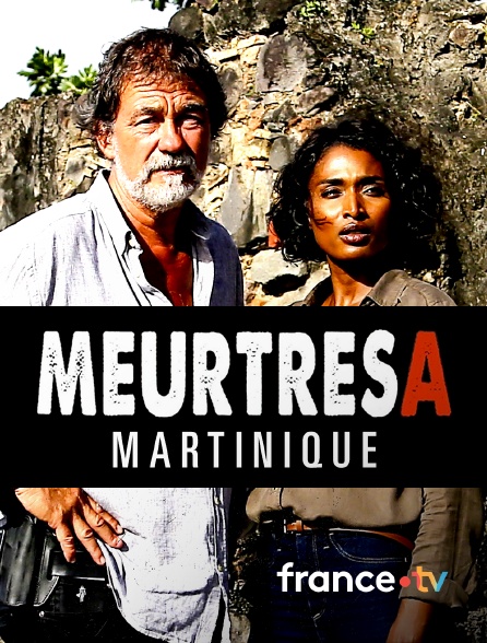 france.tv - Meurtres en Martinique