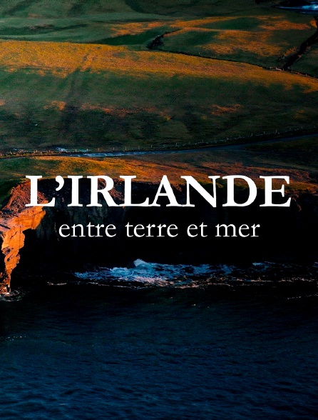 L'Irlande, entre terre et mer