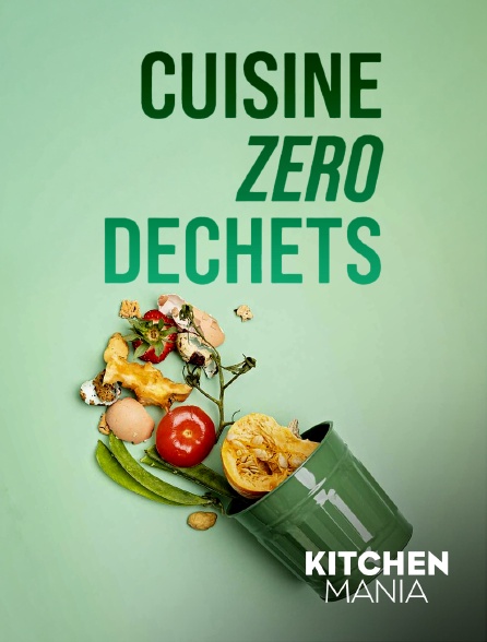 KITCHEN MANIA - Cuisine zéro déchets