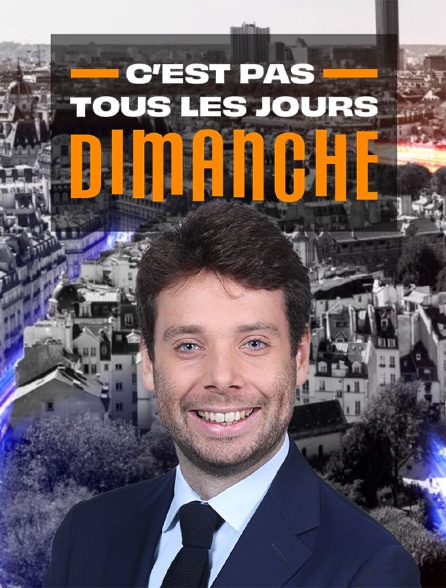 C'est pas tous les jours dimanche