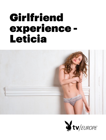 Playboy TV - Girlfriend experience - Leticia