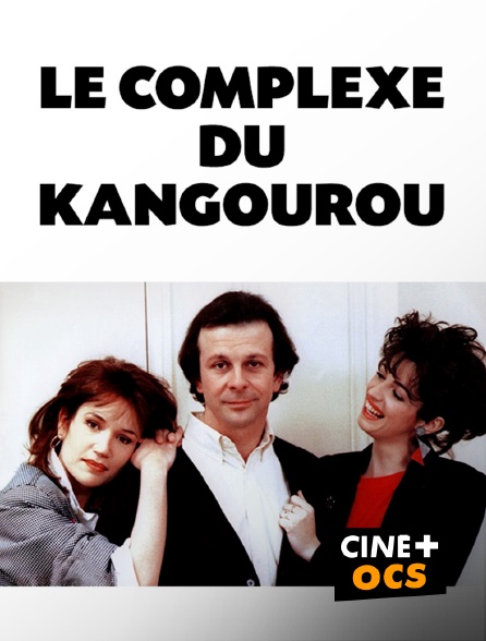 CINÉ Cinéma - Le complexe du kangourou