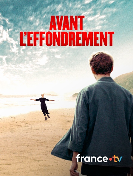 france.tv - Avant l'effondrement