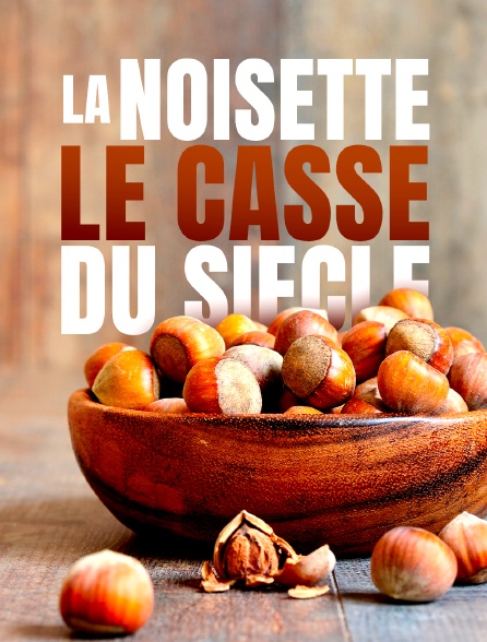 La noisette : le casse du siècle