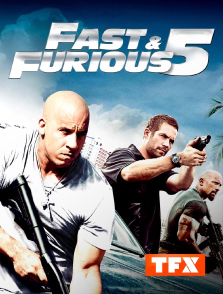 TFX - Fast & Furious 5