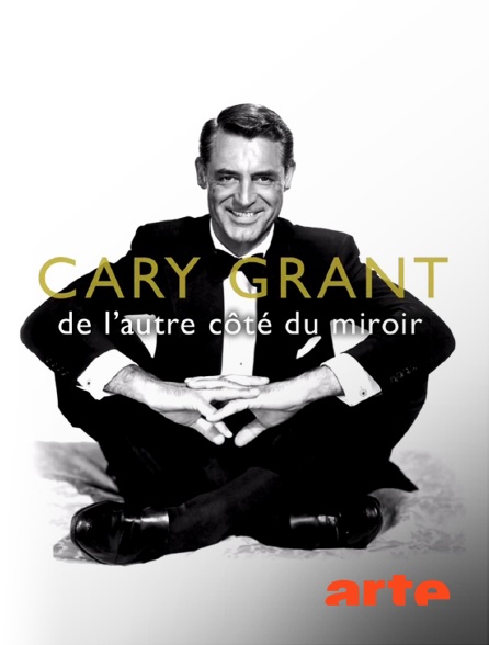 Arte - Cary Grant, de l'autre côté du miroir