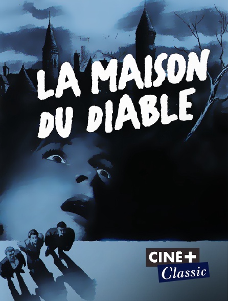 Ciné+ Classic - La maison du diable