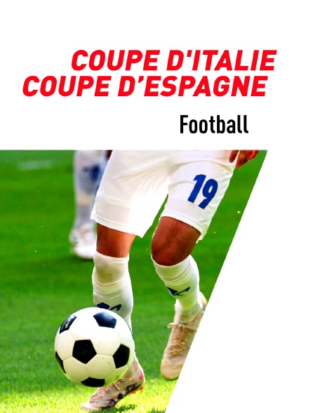 Football - Coupe d'Italie et Coupe d'Espagne