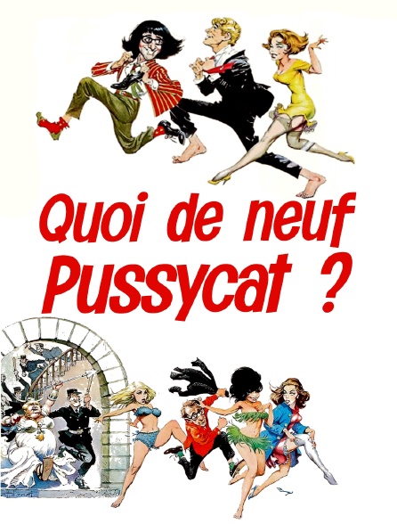 Quoi de neuf, Pussycat ?