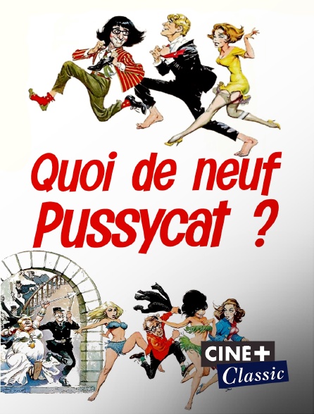 Ciné+ Classic - Quoi de neuf, Pussycat ?