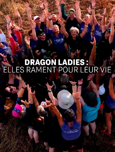 Dragon Ladies : elles rament pour leur vie
