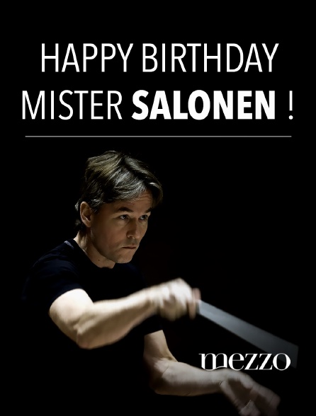 Mezzo - Happy Birthday mister Salonen !