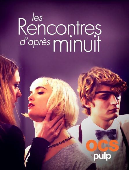 OCS Pulp - Les rencontres d'après minuit