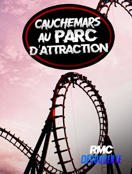 RMC Découverte - Cauchemars au parc d'attraction