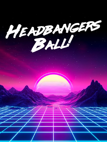 Headbangers Ball!