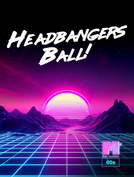 MTV 80' - Headbangers Ball!