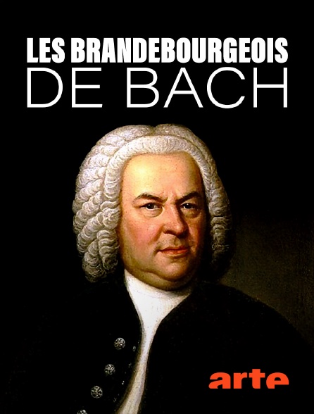 Arte - Les Brandebourgeois de Bach