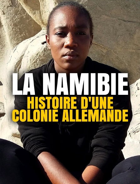 La Namibie, histoire d'une colonie allemande