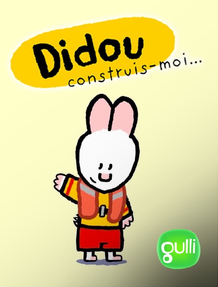 Gulli - Didou, construis-moi