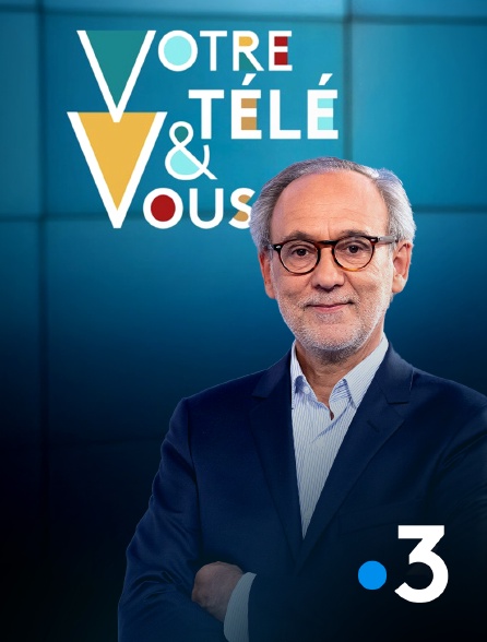 France 3 - Votre télé et vous