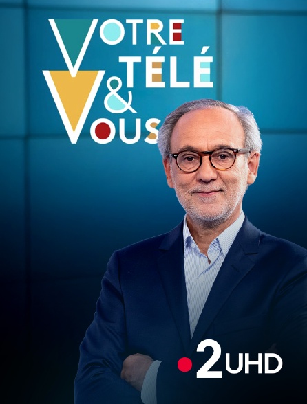 France 2 UHD - Votre télé et vous