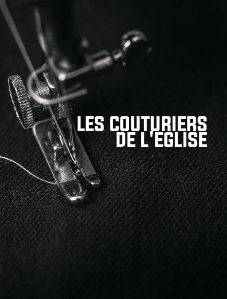 Les couturiers de l'Eglise