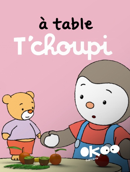 Okoo - A table T'choupi !