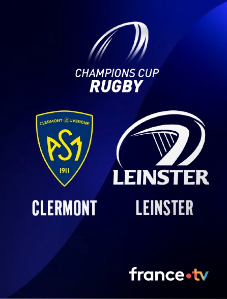 france.tv - ASM Clermont / Leinster : Champions Cup - Rugby en replay