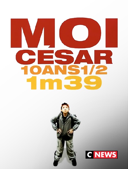 CNEWS - Moi César, 10 ans 1/2, 1m39
