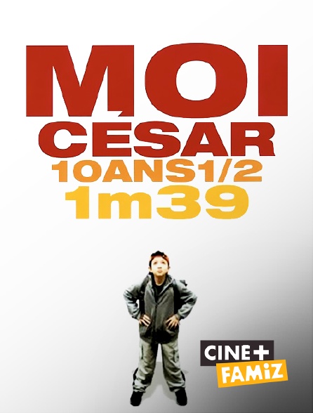 Ciné+ Famiz - Moi César, 10 ans 1/2, 1m39