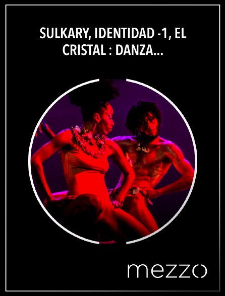 Mezzo - Súlkary, Identidad -1, El cristal : Danza Contemporánea de Cuba