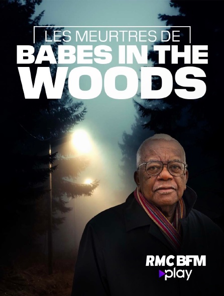 RMC BFM Play - Les meurtres de Babes in the Wood