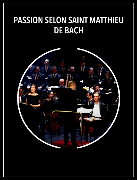 Passion selon saint Matthieu de Bach