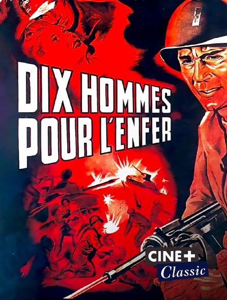 Ciné+ Classic - Dix hommes pour l'enfer