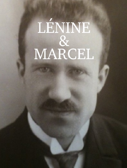 Lénine et Marcel