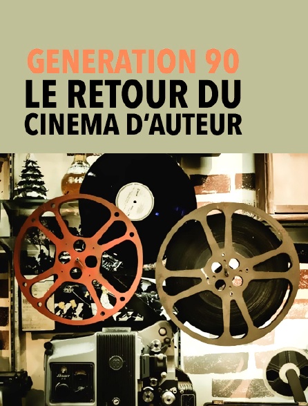 Génération 90, le retour du cinéma d'auteur