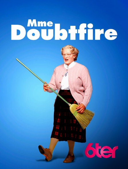 6ter - Madame Doubtfire