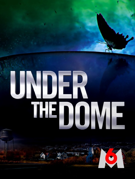 M6 - Under the Dome